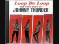 JOHNNY THUNDER LOOP DE LOOP