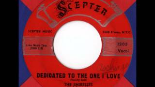 The Shirelles -  Dedicated To The One I Love