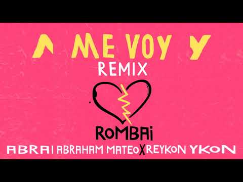 Reykon- Me Voy Remix Ft. Rombai, Abraham Mateo