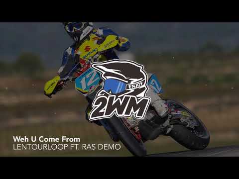 L´ENTOURLOOP Ft.  Ras Demo - Weh U Come From [KIKANINAC]