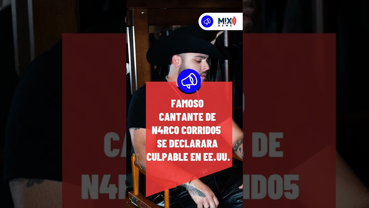 CANTANTE DE N4RC0C0RR1D0S SE DECLARA CULPABLE DE NEXOS CON EL CJNG