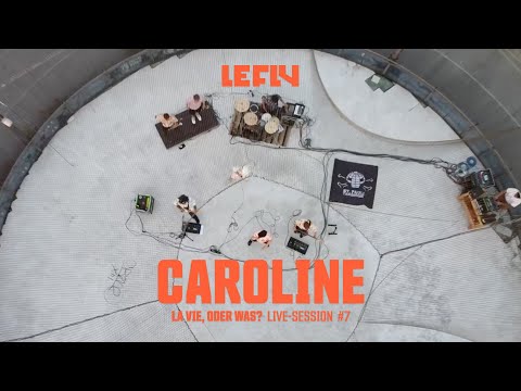 Le Fly - Caroline (La Vie, Oder Was? - Live Session #7)