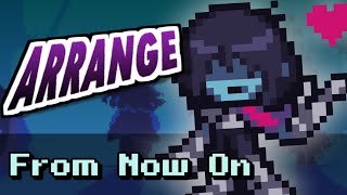 [DELTARUNEみどけ～きアレンジ] From Now On