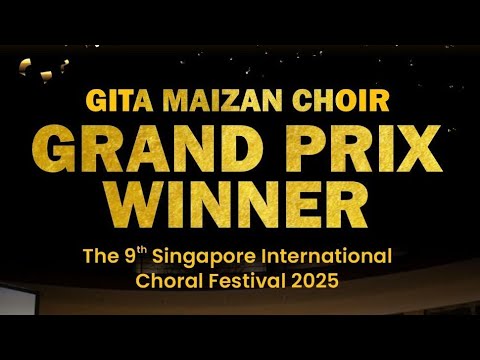 Gita Maizan Choir - Grandprix Winner 9th Singapore International Choral Festival 2025