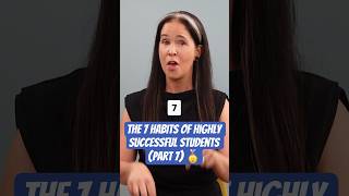 The 7 Habits of Highly Successful Students (Part 7) 🥇