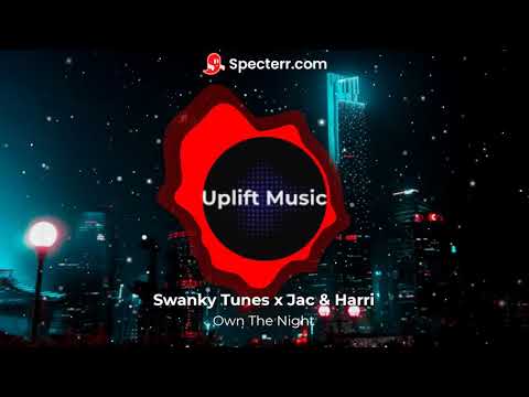 Swanky Tunes x Jac & Harri - Own The Night