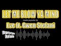 Eve Ft Gwen Stefani Let Me Blow Ya Mind Karaoke Version