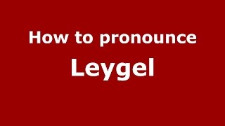 How to pronounce Leygel