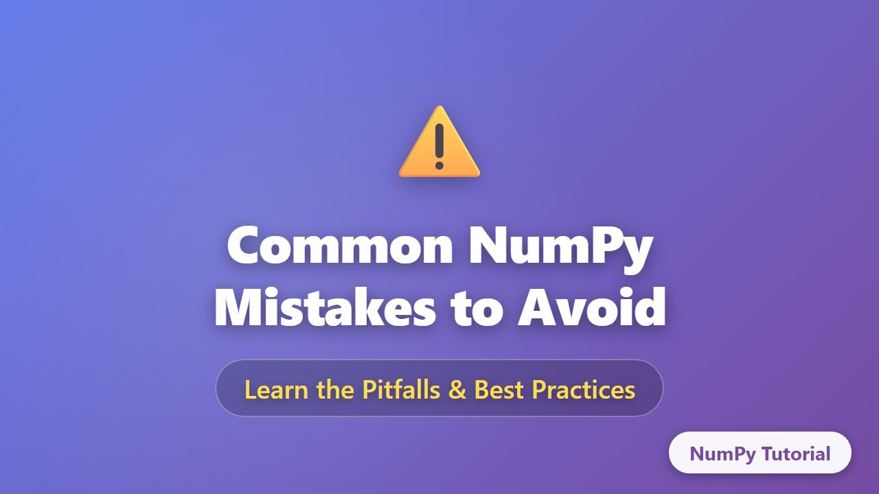 Common NumPy Mistakes to Avoid | Learn Python NumPy Best Practices for Beginners