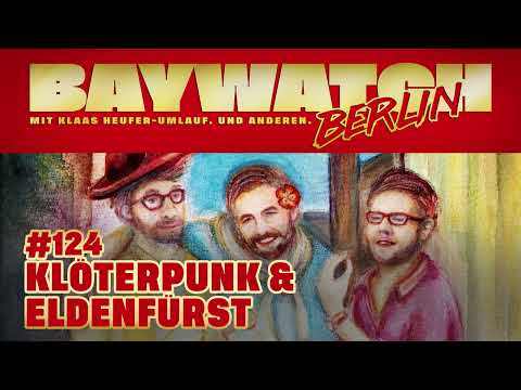 Klöterpunk & Eldenfürst | Folge 124 | Baywatch Berlin Summerbreze