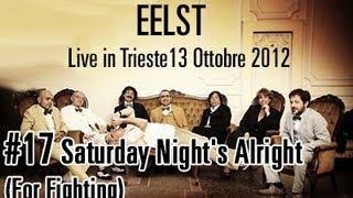 Elio e Le Storie Tese - Saturday Night's Alright (For Fighting) "Enlarge Your Penis Tour 13.10.2012
