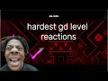 Every Youtuber Reacts To Hardest Geometry Dash Levels Geometrydash Gd Extremedemon Reactions