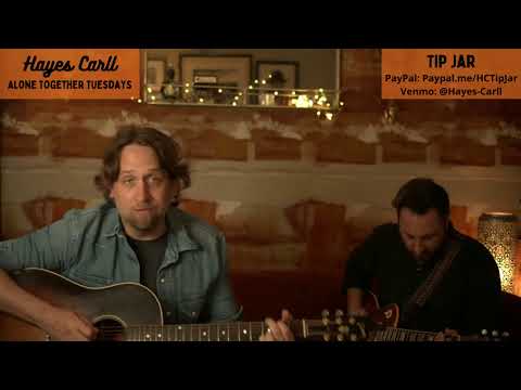 Alone Together Tuesdays w/ Hayes Carll Ep. 52 (5/4/21)