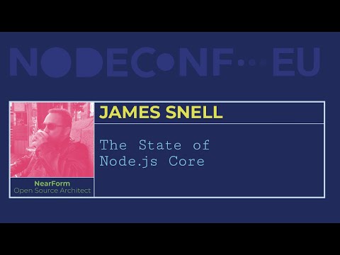 The State of Node.js Core - James Snell