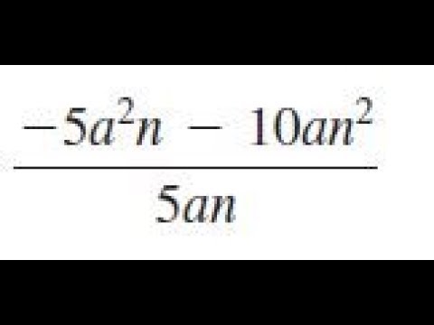 (-5a^2n - 10an^2)/(5an), perform the indicated divisions