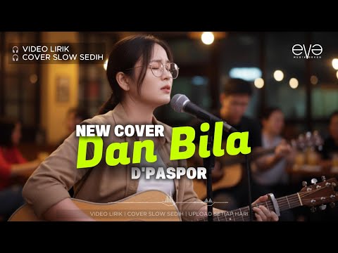DAN BILA - D'PASPOR | DUET COWOK & CEWEK | COVER EVA MUSIK