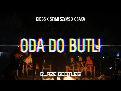 Gibbs x Szymi Szyms x OsaKa - Oda do butli (BLAZE BOOTLEG) VIXA 2022