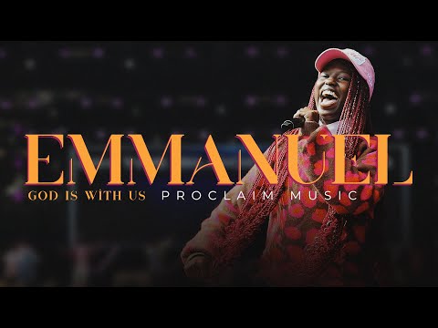 Proclaim Music  |  Emmanuel (God Is With Us).