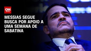 Vídeo: Com sabatina próxima, Jorge Messias intensifica busca de apoio da oposição | CNN NOVO DIA