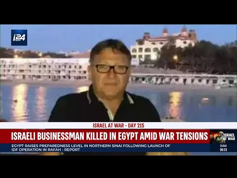 Israeli businessman killed in Egypt amid war tensions