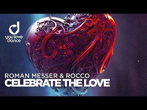 Roman Messer & Rocco – Celebrate The Love