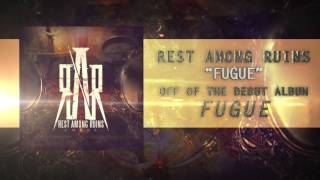 Rest Among Ruins - Fugue