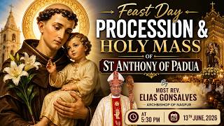 The Annual Feast of St .Anthony 2026 | Holy Mass By Most Rev. Elias Gonsalves Archbishop of Nagpur.