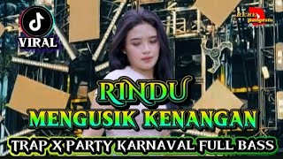 Download lagu DJ RINDU MENGUSIK KENANGAN//TRAP X PARTY FULL BASS mp3