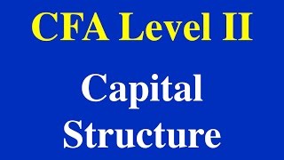 preview picture of video '2015-CFA Level II- Capital Structure- Part- I (of II)'