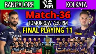 IPL 2023 Match-36 | Bangalore VS Kolkata Match Playing 11 IPL 2023 | RCB VS KKR Match Line-up 2023