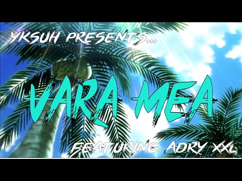 Vara mea feat. Adry XXL AMV | Prod. Yksuh