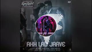 Download lagu AKH LAD JAAVE | AKH LAD JAAVE DJ REMIX SONG. SINGERS-BADSHAH,ASEES KAUR, JUBIN NATIYAL . mp3