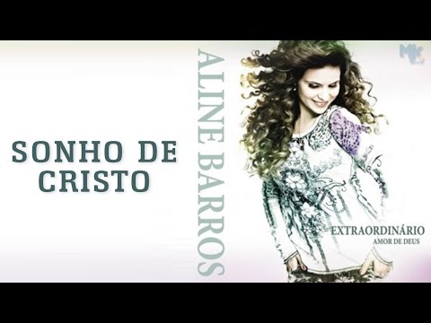 Sonho de Cristo - CD Extraordinário Amor de Deus - Aline Barros