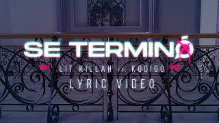 @LIT killah  ft. @Kodigo  - Se Terminó (Official Lyric Video)