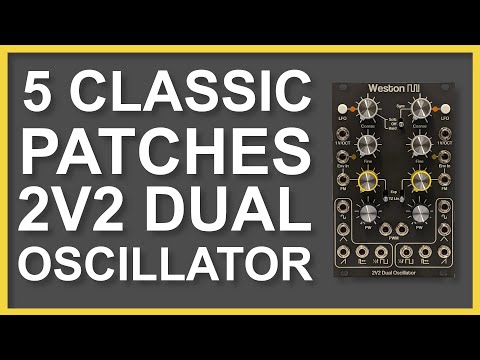 5 Classic patches to test Weston Precision Audio  2V2 Dual Analog VCO