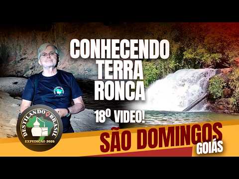 TEMPORADA #01 - EPISÓDIO #18 | CONHECENDO TERRA RONCA - SÃO DOMINGOS DO GOIÁS