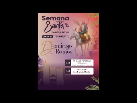 BÊNÇÃO, PROCISSÃO DE RAMOS E SANTA MISSA  - PARÓQUIA SENHORA SANT’ANA | SANTA CRUZ DO PIAUÍ.
