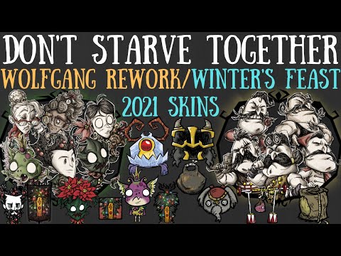 Wolfgang Rework & Winter's Feast 2021 Skins Showcase! - Don't Starve Together