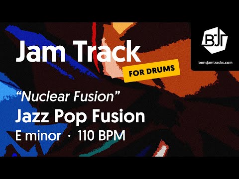 Jazz Pop Fusion Jam Track in E minor (for drums) "Nuclear Fusion" - BJT #85