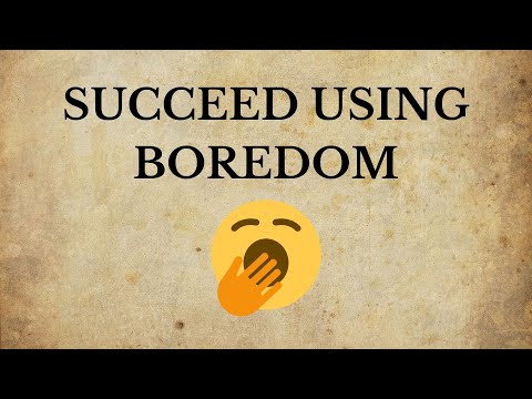 How Boredom Can Help You Succeed