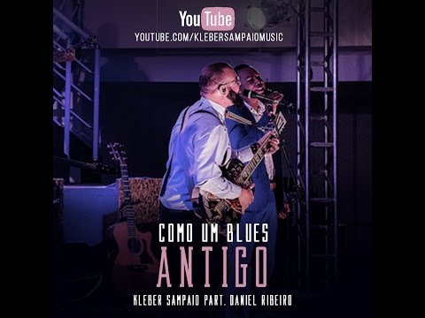 Kleber Sampaio part. Daniel Ribeiro - Como um Blues Antigo ( Efêmero Tour Live )