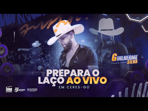 Guilherme Silva - PREPARA O LAÇO (Ao vivo em Ceres - Go )