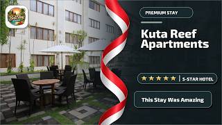 Kuta Reef Apartments - This Stay Was Amazing | Bali, Indonesia⭐