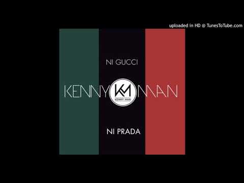 Kenny Man - Ni Gucci Ni Prada