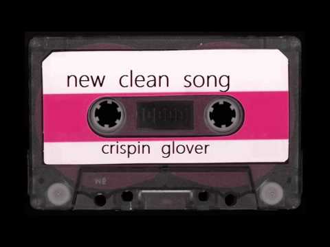 New Clean Song - Crispin Glover