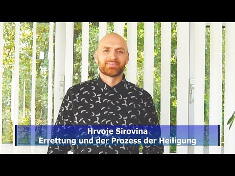 Hrvoje Sirovina - Errettung und der Prozess der Heiligung