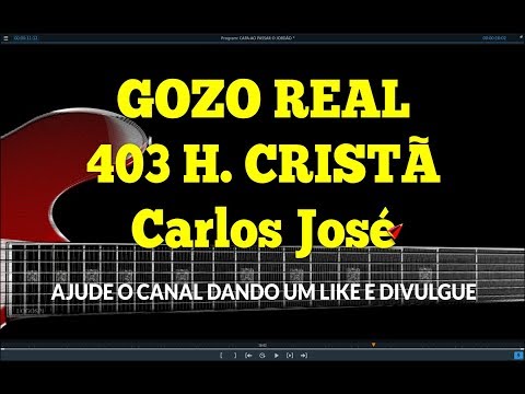 GOZO REAL - 403 HARPA CRISTÃ-Carlos José