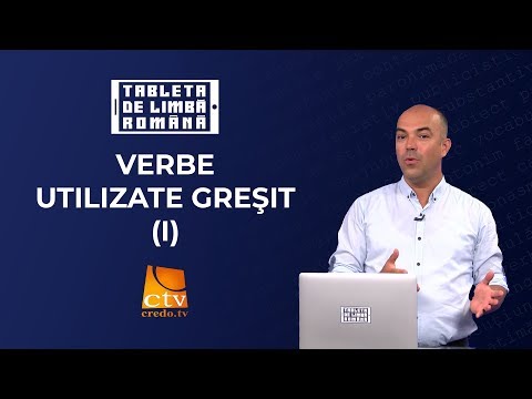 07. Tableta de limbă română - Verbe utilizate greșit (1)
