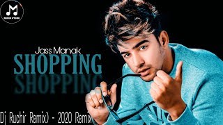Shopping - Jass Manak (Dj Ruchir Remix) - 2020 Rem