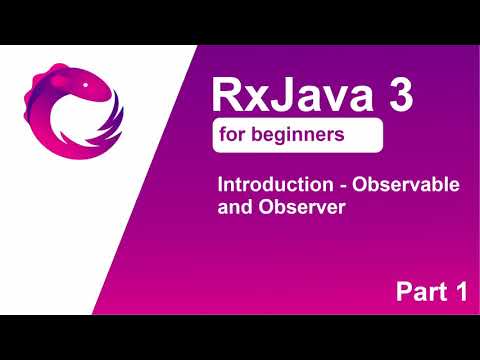RxJava 3 tutorial for beginners - Part 1 - Observable and observer